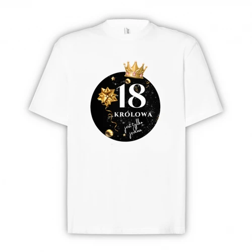 Koszulka NADRUK BH K037 - 18 Urodziny Królowa jest tylko jedna