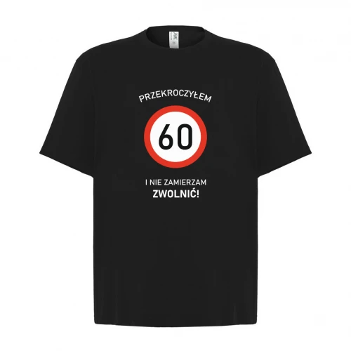 Koszulka NADRUK BH K006 - Przekroczyłem 60 i nie zamierzam zwolnić!
